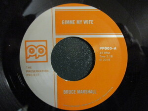 Bruce Marshall ： Gimme My Wife 7'' / 45s ★ 70's Deep Funk メガレア・カップリング! ☆ c/w Bill Thomas - Ease My Mind(Pt.1)