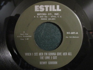 Benny Gordon ： When I See Her I'm Gonna Give Her All The Love I Got 7'' / 45s ★ Soul ☆ c/w So Much In Love