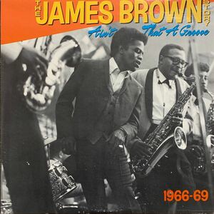 JAMES BROWN/THE JAMES BROWN STORY AIN'T THAT A GROOVE 1966-1969/BRING IT UP/GET IT TOGETHER/GIVE IT UP OR TURNIT A LOOSE/FUNK/MURO