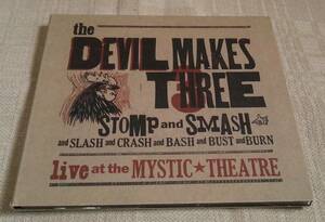 The Devil Makes Three「Stomp And Smash : Live At The Mystic Theatre」 bluegrass/old time/country/ragtime