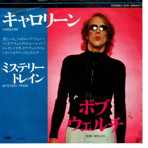 Bob Welch 「Carolene/ Mystery Train」 国内盤サンプルEPレコード　(Fleetwood Mac関連）