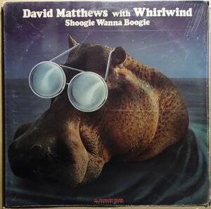 未開封品◆David Matthews With Whirlwind - Shoogie Wanna Boogie◆Steve Khan / Jon Faddis / Michael Brecker