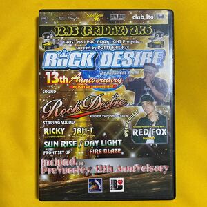 500枚限定 ROCK DESIRE 13th Anniversary/sound clash mighty crown red spider burn down yard beat tak-z chehon j-rexxx rudebwoy face