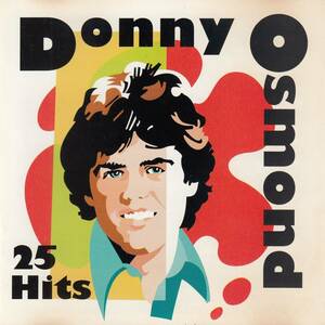 輸 Donny Osmond ダニー・オズモンド 25 Hits◆規格番号■D2-77787◆送料無料■即決●交渉有