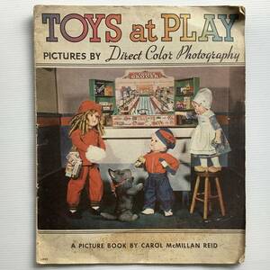 洋書絵本■ARTBOOK_OUTLET■O7-078★ 送料無料！素敵な写真を楽しむ TOYS at PLAY by Carol McMillan Reid 1937年 ダイレクトカラーフォト