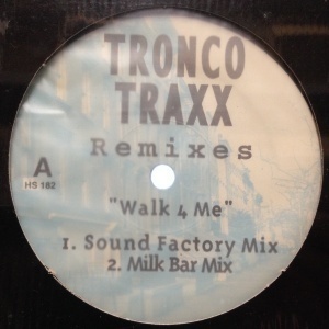12inchレコード TRONCO TRAXX / WALK 4 ME (REMIXES)