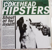 アナログレコード/COKEHEAD HIPSTERS/コークヘッド・ヒップスターズ『SHOUT AT FOR MYSELF!』完全限定盤_画像1