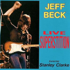 JEFF BECK　/　Live Superstition　★ 1978 来日音源　OFF BEAT RECORDS　ＣＤ　　Stanley Clarke　Simon Phillips