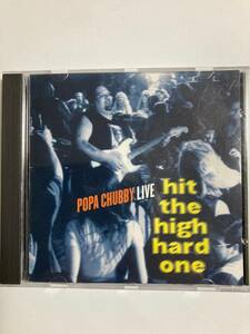 【ブルース】パパ・チャビー（POPA CHUBBY)「ヒット・ザ・ハイ・ハード・ワン（hit the high hard one)」(レア)中古CD、US盤、BL-132