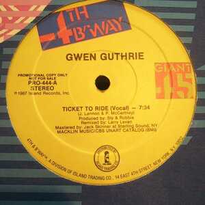 GWEN GUTHRIE / TICKET TO RIDE /BEATLES/SLY & ROBBIE/LARRY LEVAN/GARAGE/AFRO COSMIC 