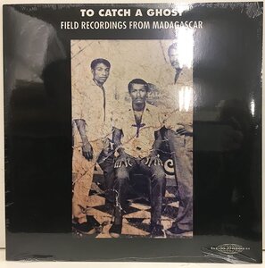 ★即決 VA / to Catch a Ghost : Field Recordings from Madagascar フィールドレコーディング SUBLIME FREQUENCIES 新品レコード。