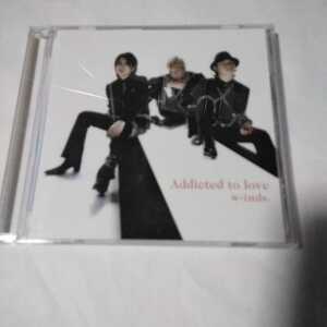 C165 　CD W-inds ＊Addicted to iove　　　　＊Love or Leave　　　　　＊Now You’re Gone