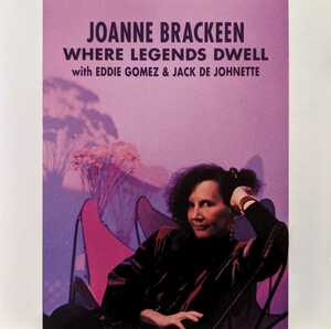 Joanne Brackeen / Eddie Gomez / Jack De Johnette / Where Legends Dwell /KEN021 / 1729700212 / ジョアン・ブラッキーン