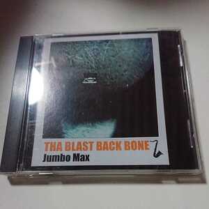 THA BLAST BACK BONE / Jumbo Max