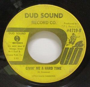 Blues 45 Little Mack Simmons Never Leave My Homework Undone / Givin' Me A Hard Time [ Dud Sound Records 4719 ]