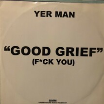 Yer Man / Good Grief (F*ck You)_画像1