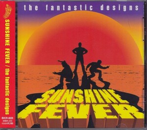 THE FANTASTIC DESIGNS / ザ・ファンタスティック・デザインス / SUNSHINE FEVER /中古CD！42928