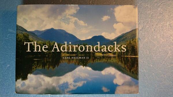 英語写真集「The Adirondacks(mini)アディロンダック山地」Carl Heilman Ⅱ著 Rizolli 2009年版