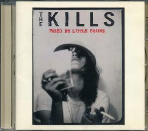The KILLS★Fried My Little Brains [ザ キルズ,BLYTH POWER,SCARFO,DEAD WEATHER,DISCOUNT]