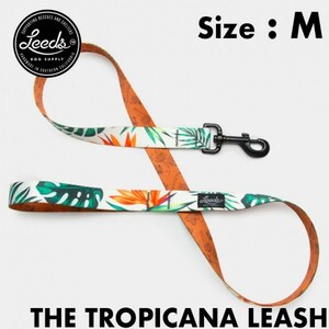 【送料無料】Leeds Dog Supply リーズドッグサプライ Lead リード TROPICANA Mサイズ