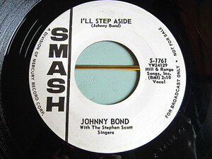 JOHNNY BOND●I'LL STEP ASIDE/MISTER SUN SMASH S-1761●210112t1-rcd-7-cfレコード米盤45カントリー7インチ62年60's