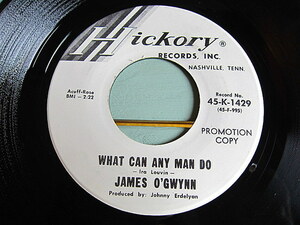 JAMES O'GWYNN●WHAT CAN ANY MAN DO/I WON’T LIVE HERE ANYMORE Hickory 45-K-1429●210116t1-rcd-7-cfカントリー米盤45
