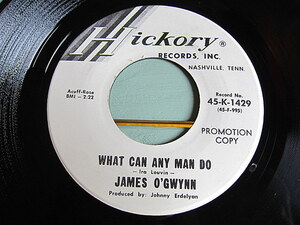 JAMES O'GWYNN●WHAT CAN ANY MAN DO/I WON’T LIVE HERE ANYMORE Hickory 45-K-1429●210116t1-rcd-7-cfカントリー米盤45