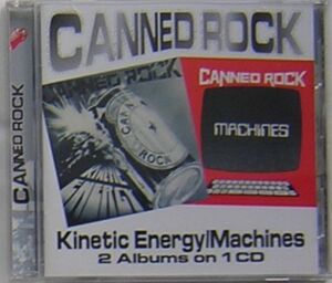 Canned Rock/Kinetic Energy+Machines～Don Maxwell/Doug Kennard/Pete Buckby/1978年と1982年のアルバム