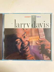 【ブルース】ラリー・デイビス(Larry Davis)「スーンナー・オア・レイター（sooner or later )」(レア)中古CD、USオリジナル初盤、BL-153