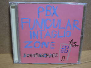 [X829] John Frusciante / Pbx Funicular Intaglio Zone