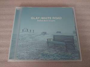 ＧＬＡＹ　WHITE ROAD　Ballad Best Singles　ＣＤ　ホワイトロード　バラード ベスト