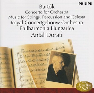 ドラティ／バルトーク：管弦楽のための協奏曲（ＲＣＯ）、弦・打・チェレスタのための音楽（フィルハーモニア・フンガリカ）