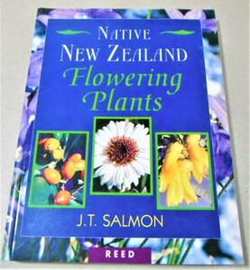 ■ニュージーランドの顕花植物(洋書)「NATIVE NEW ZEALAND Flowering Plants」J.T SALMON