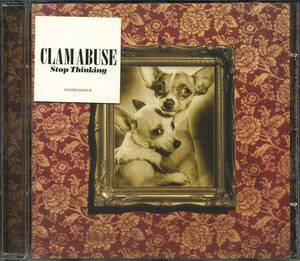 CLAM ABUSE★Stop Thinking [クラム アビューズ,WILDHEARTS,DIRTY LOOKS,PRODIGY,DOGS D'AMOUR]