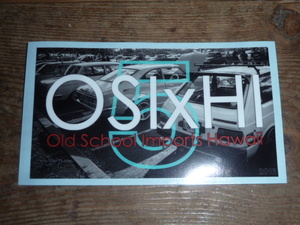 OldSchoolImportsHawaii OSIxHI ステッカー ハワイ 本物 正規品 USDM JDM HDM 808allday in4mation udown hilife fatlace illest 旧車 9