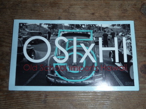 OldSchoolImportsHawaii OSIxHI ステッカー ハワイ 本物 正規品 USDM JDM HDM 808allday in4mation udown hilife fatlace illest 旧車 11