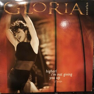 Gloria Estefan / Higher , I'm Not Giving You Up