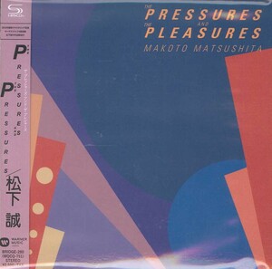 【送料込即決】未開封新品 松下誠 ■『THE PRESSURES AND THE PLEASURES (+4)』■ SHM-CD 紙ジャケット