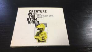 Creature With the Atom Brain I Am the Golden Gate Bridge CD