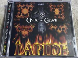 [スラッシュメタル] LAPIDE - OVER THE GRAVE 2008年 ブラジル