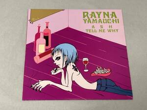 RAYNA YAMAUCHI　ASH　TELL ME WHY　10点以上の落札・同梱発送で送料無料