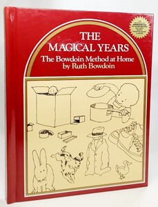 THE MAGICAL YEARS The Bowdoin Method at home/Ruth Bowdoin/Southernwestern