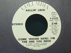 Ballin' Jack - (Come 'Round Here) I'm The One You Need 白ラベルプロモ WLP Mono / Stereo