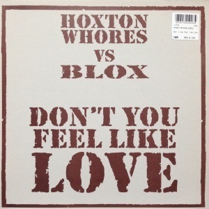 12inchレコード HOXTON WHORES vs BLOX / DON'T YOU FEEL LIKE LOVE