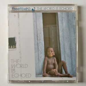 FreeTEMPO『THE WORLD IS ECHOED』