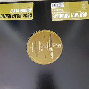 Black Eyed Peas / Bridging The Gap 、DJ PREMIER 12 インチバイナル　レコード
