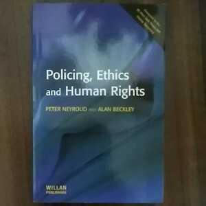 ☆Policing, Ethics and Human Rights (Policing and Society Series) 　by　Peter Neyroud （2001）