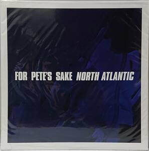 FOR PETE'S SAKE : NORTH ATLANTIC 12”EP 帯なし 輸入盤 新品 アナログ LPレコード盤 2018年 RXR-060 M2-KDO-192