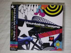 『Fountains Of Wayne/Traffic And Weather+1(2007)』(2007年発売,TOCP-66656,国内盤帯付,歌詞対訳付,パワー・ポップ)