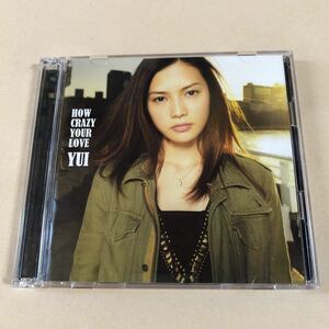 YUI CD+DVD 2枚組「HOW CRAZY YOUR LOVE」